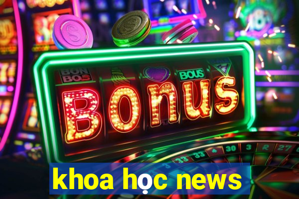 khoa học news