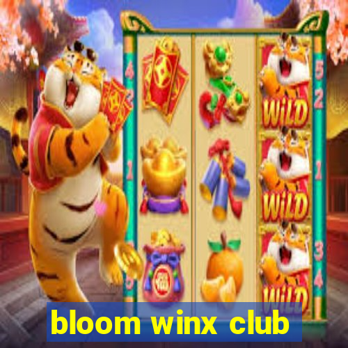 bloom winx club