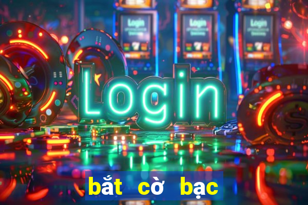 bắt cờ bạc trên mạng