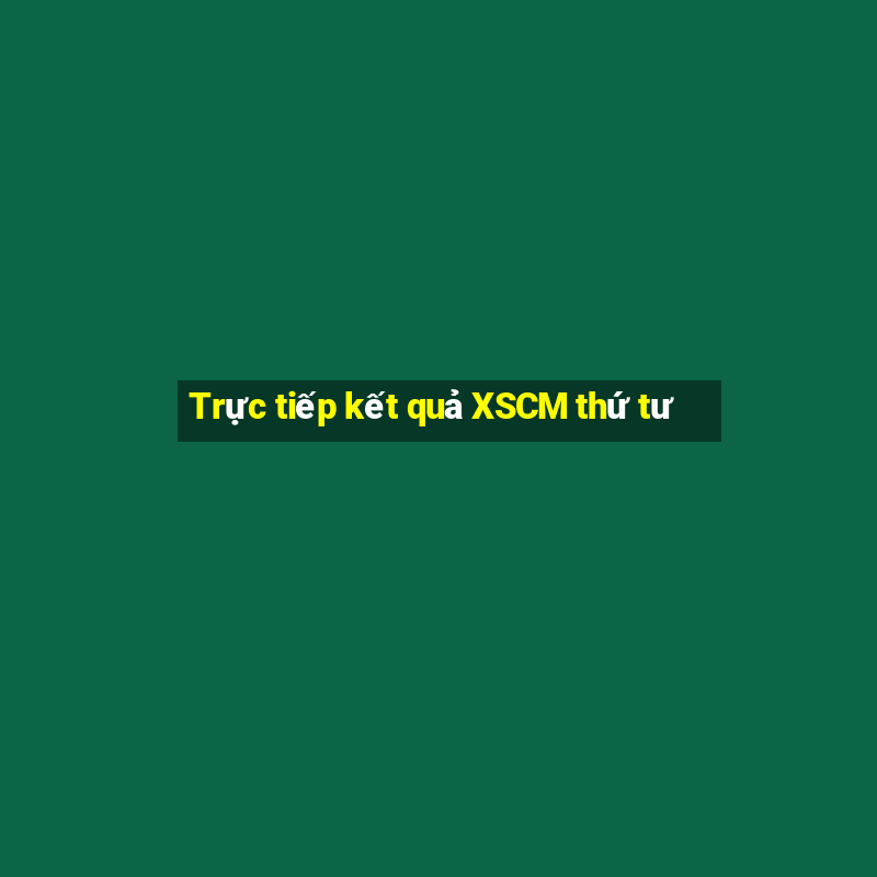 Trực tiếp kết quả XSCM thứ tư