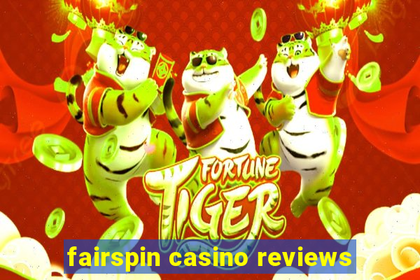 fairspin casino reviews