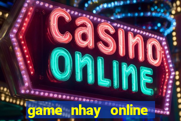 game nhay online moi nhat