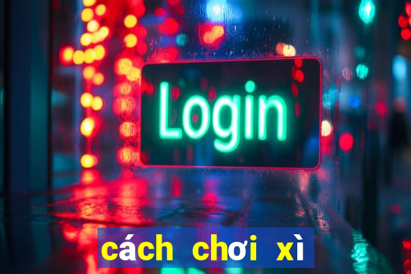 cách chơi xì tố hay