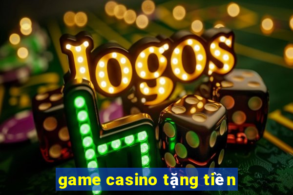 game casino tặng tiền