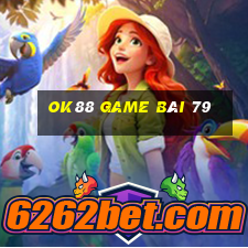 Ok88 Game Bài 79