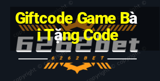 Giftcode Game Bài Tặng Code