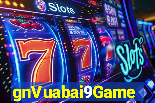 gnVuabai9Game người thật