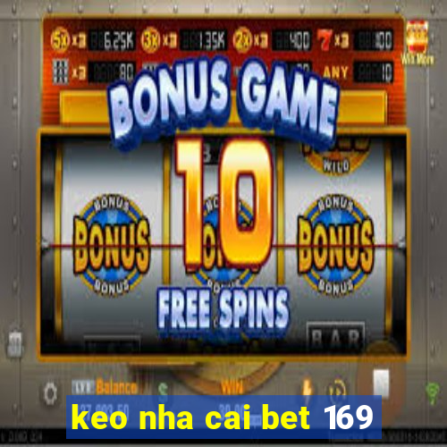 keo nha cai bet 169