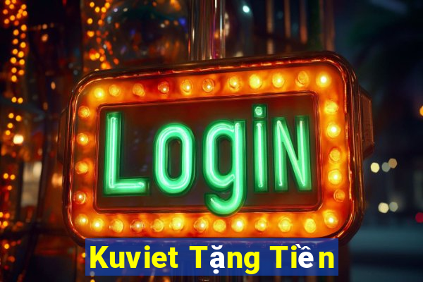 Kuviet Tặng Tiền