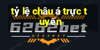 tỷ lệ châu á trực tuyến