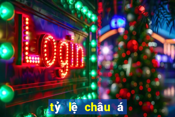 tỷ lệ châu á trực tuyến