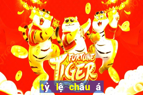 tỷ lệ châu á trực tuyến