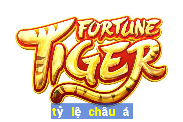 tỷ lệ châu á trực tuyến