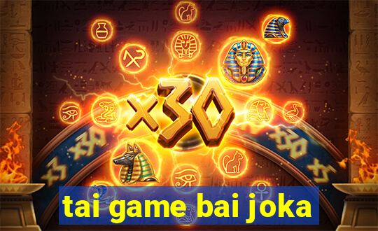 tai game bai joka