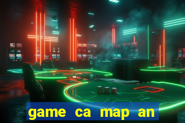 game ca map an may bay