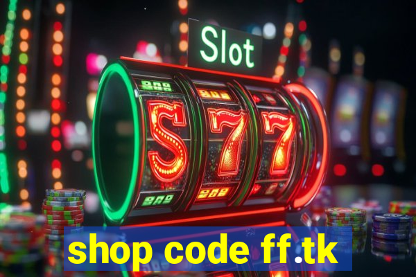 shop code ff.tk