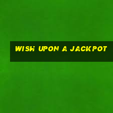 wish upon a jackpot