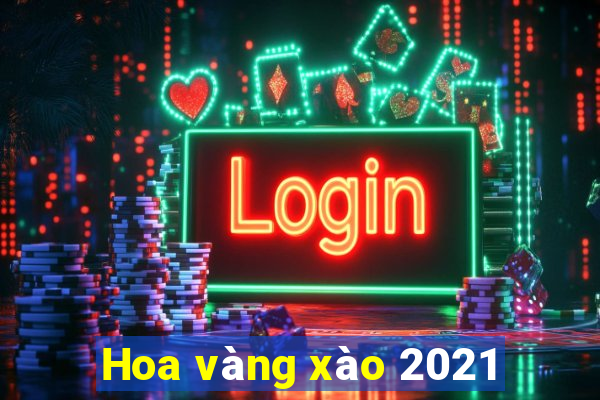 Hoa vàng xào 2021