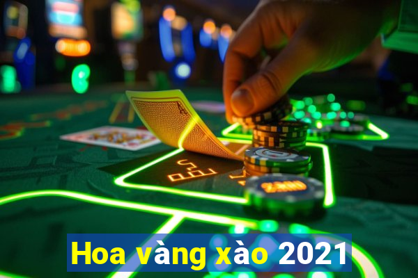 Hoa vàng xào 2021