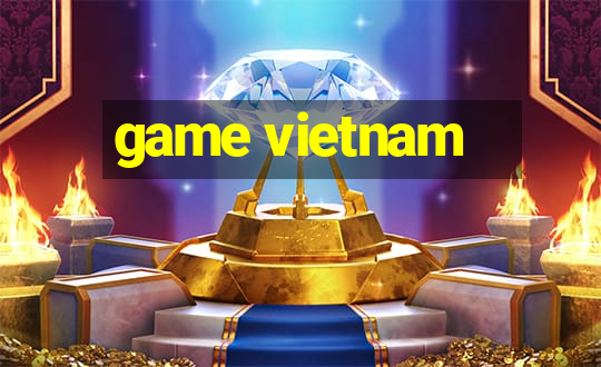 game vietnam