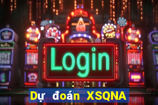 Dự đoán XSQNA thứ Ba