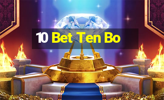 10 Bet Ten Bo