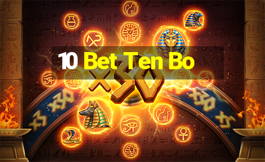 10 Bet Ten Bo