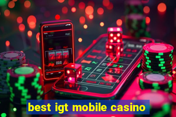 best igt mobile casino