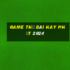 game thẻ bài hay nhất 2024