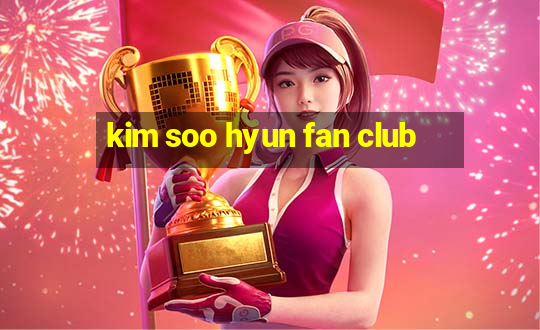 kim soo hyun fan club