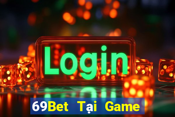 69Bet Tại Game Bài B52 Đổi Thưởng