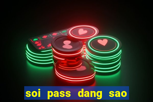 soi pass dang sao tren web