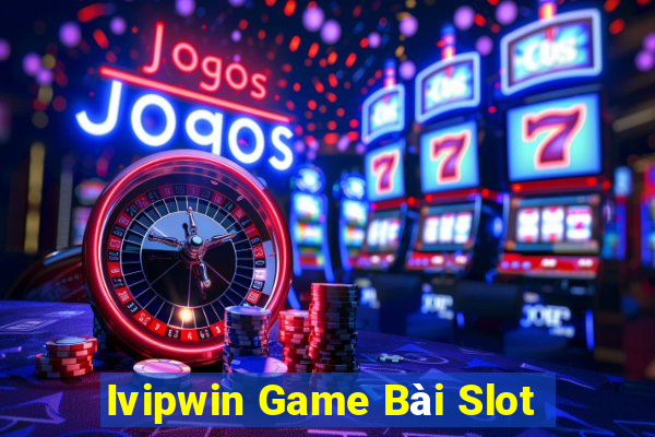 Ivipwin Game Bài Slot