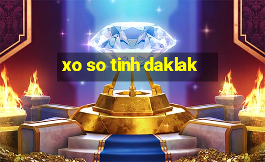 xo so tinh daklak