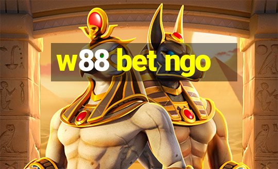 w88 bet ngo