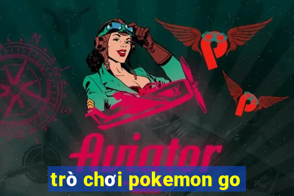 trò chơi pokemon go