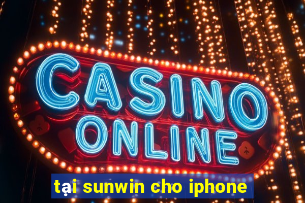 tại sunwin cho iphone