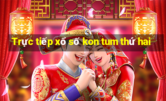 Trực tiếp xổ số kon tum thứ hai