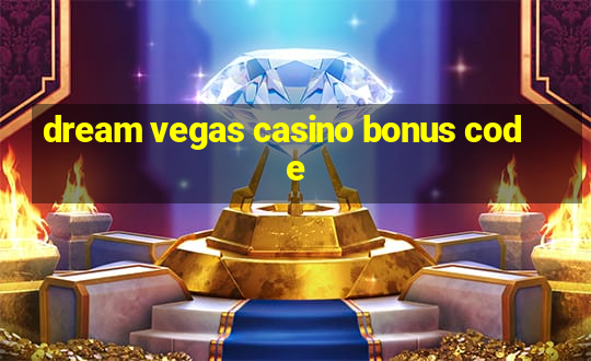 dream vegas casino bonus code