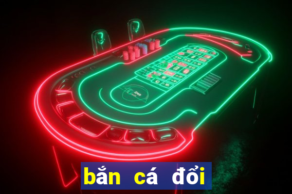 bắn cá đổi thẻ 2020