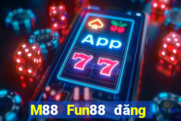 M88 Fun88 đăng nhập Grand World