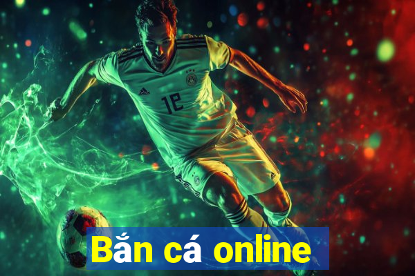 Bắn cá online