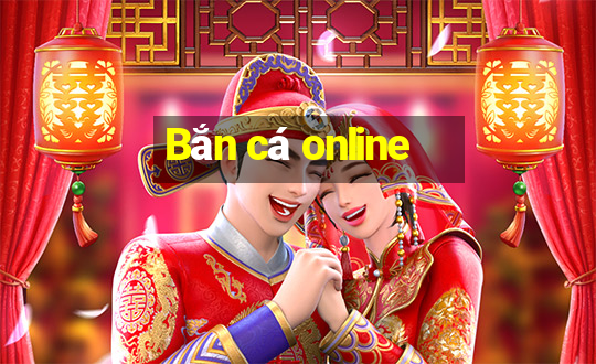 Bắn cá online