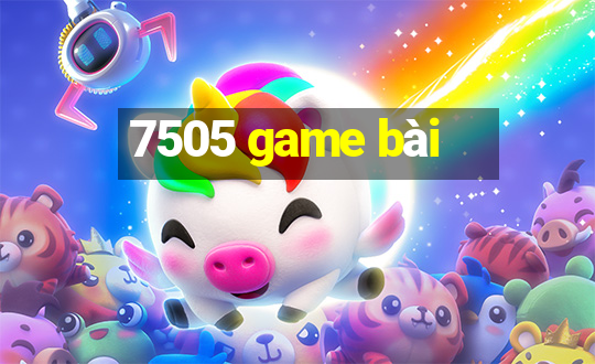 7505 game bài