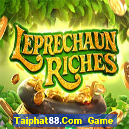 Taiphat88.Com Game Bài Slot Đổi Thưởng