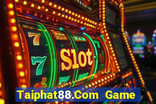 Taiphat88.Com Game Bài Slot Đổi Thưởng