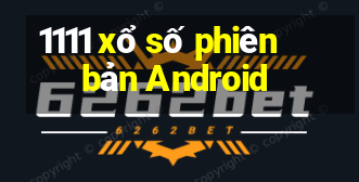 1111 xổ số phiên bản Android