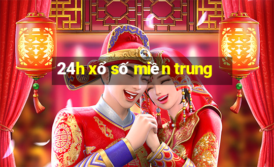 24h xổ số miền trung