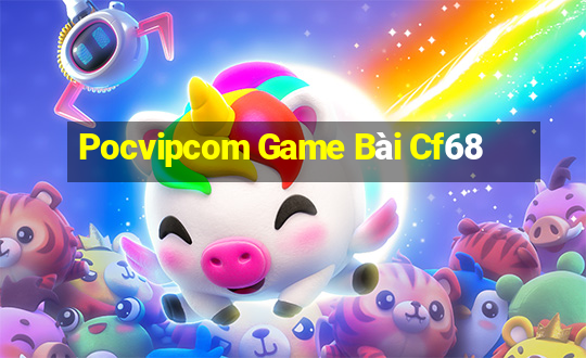 Pocvipcom Game Bài Cf68