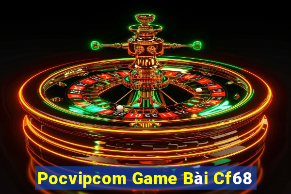 Pocvipcom Game Bài Cf68